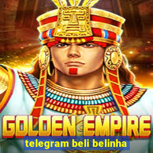 telegram beli belinha